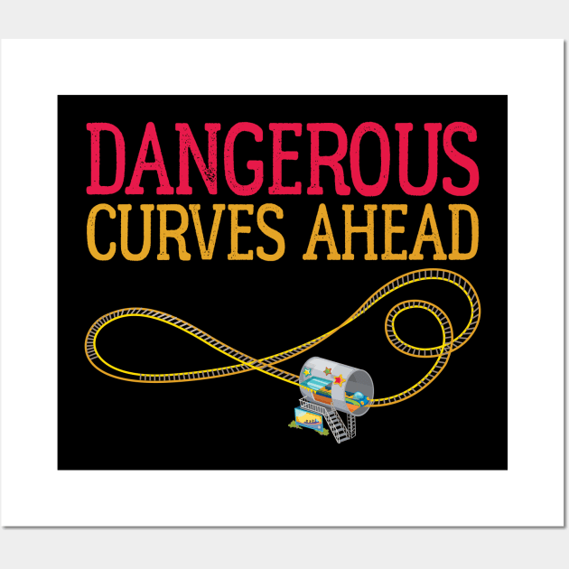 Dangerous Curves Ahead. Roller Coaster design for curvaceous women. Wall Art by Gold Wings Tees